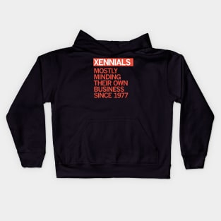 XENNIALS — Mostly Minding their Own Business Since 1977 Kids Hoodie